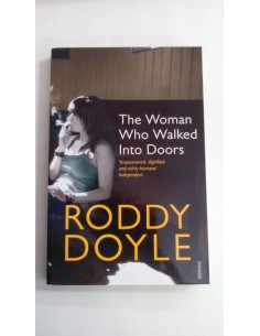 The Woman who walked into doors Roddy Doyle