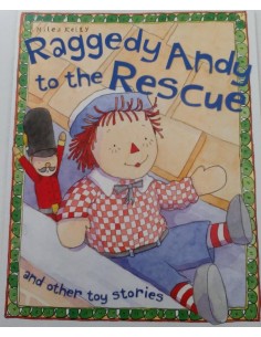 Raggedy Andy to the Rescue and other toy stories Miles Kelly 