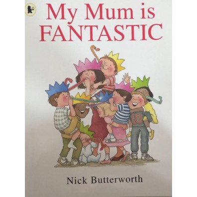 My Mum is fantastic_Nick Butterworth
